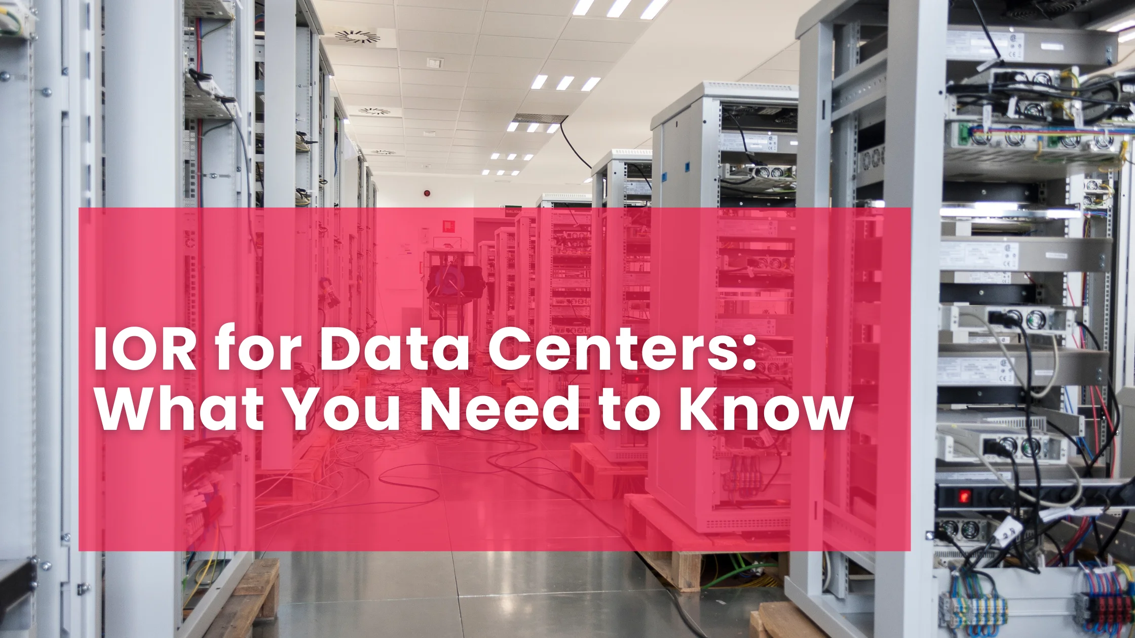 IOR for Data Centers: What You Need to Know