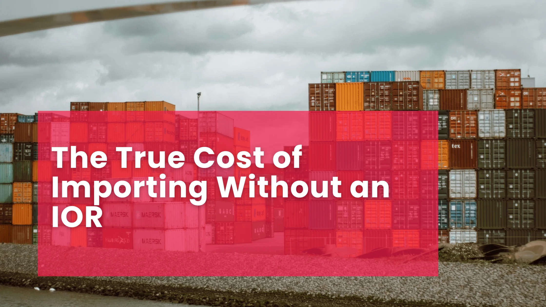 The True Cost of Importing Without an IOR