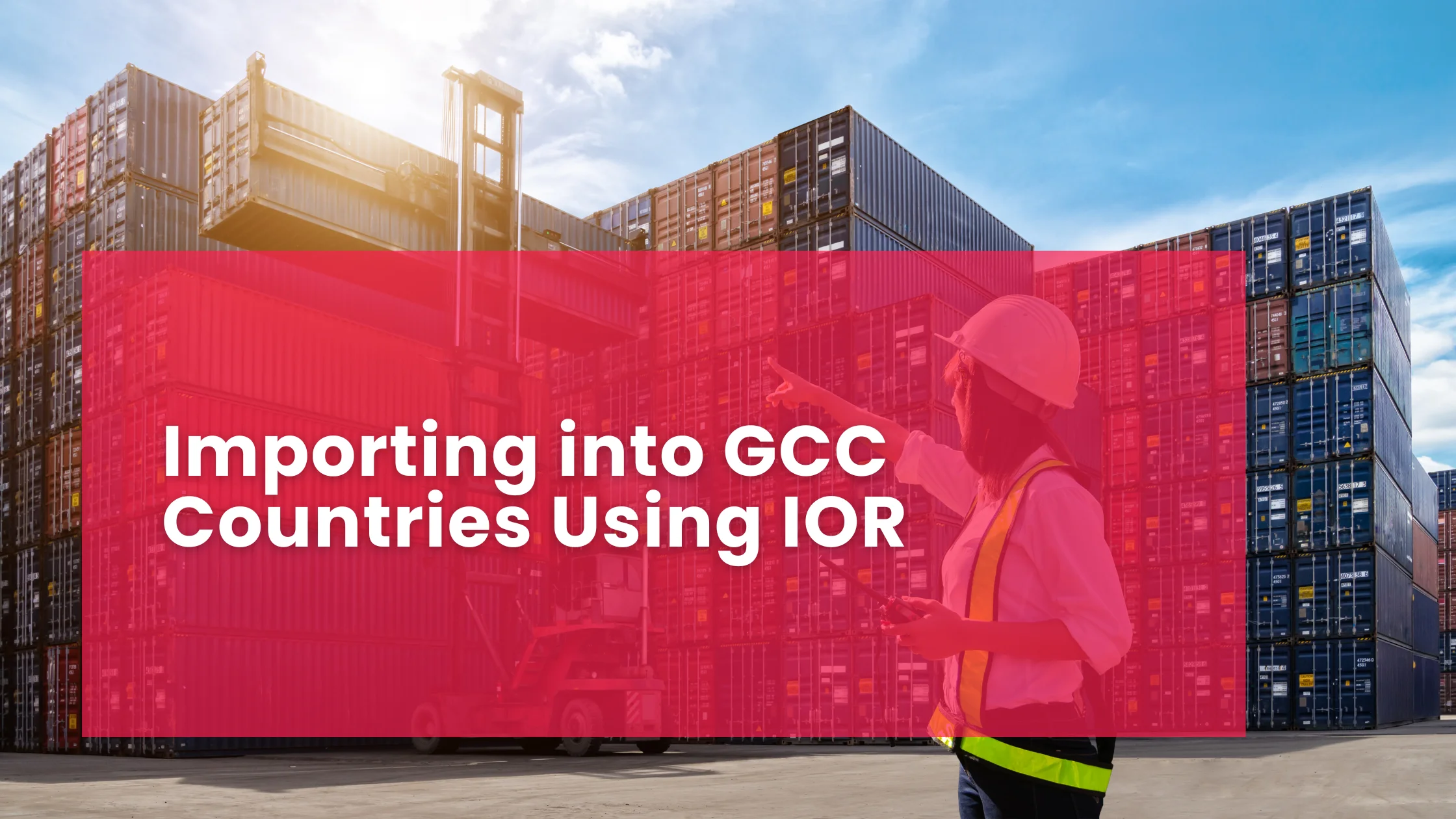 Importing into GCC Countries Using IOR