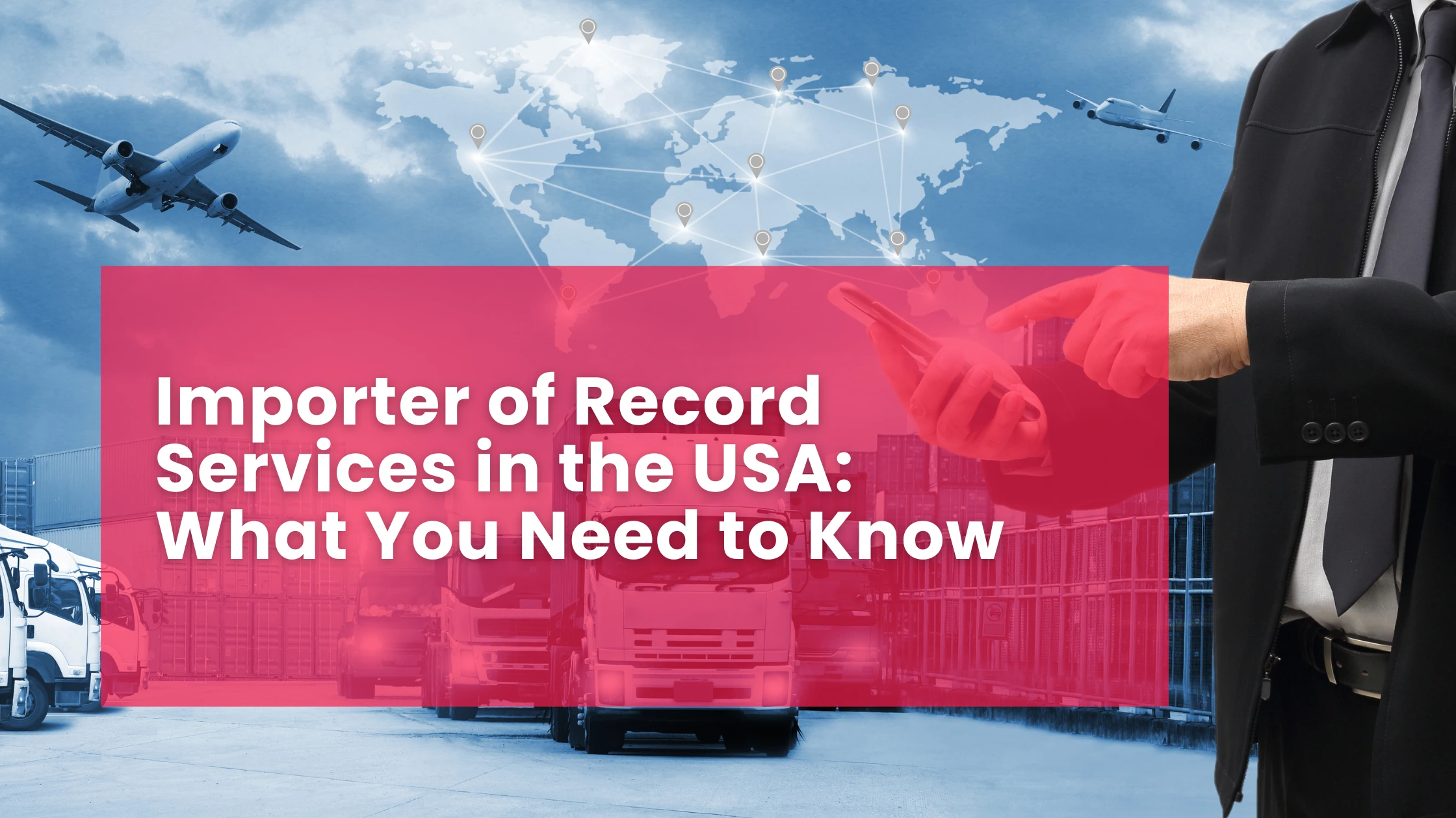 Importer of Record Services in the USA: What You Need to Know