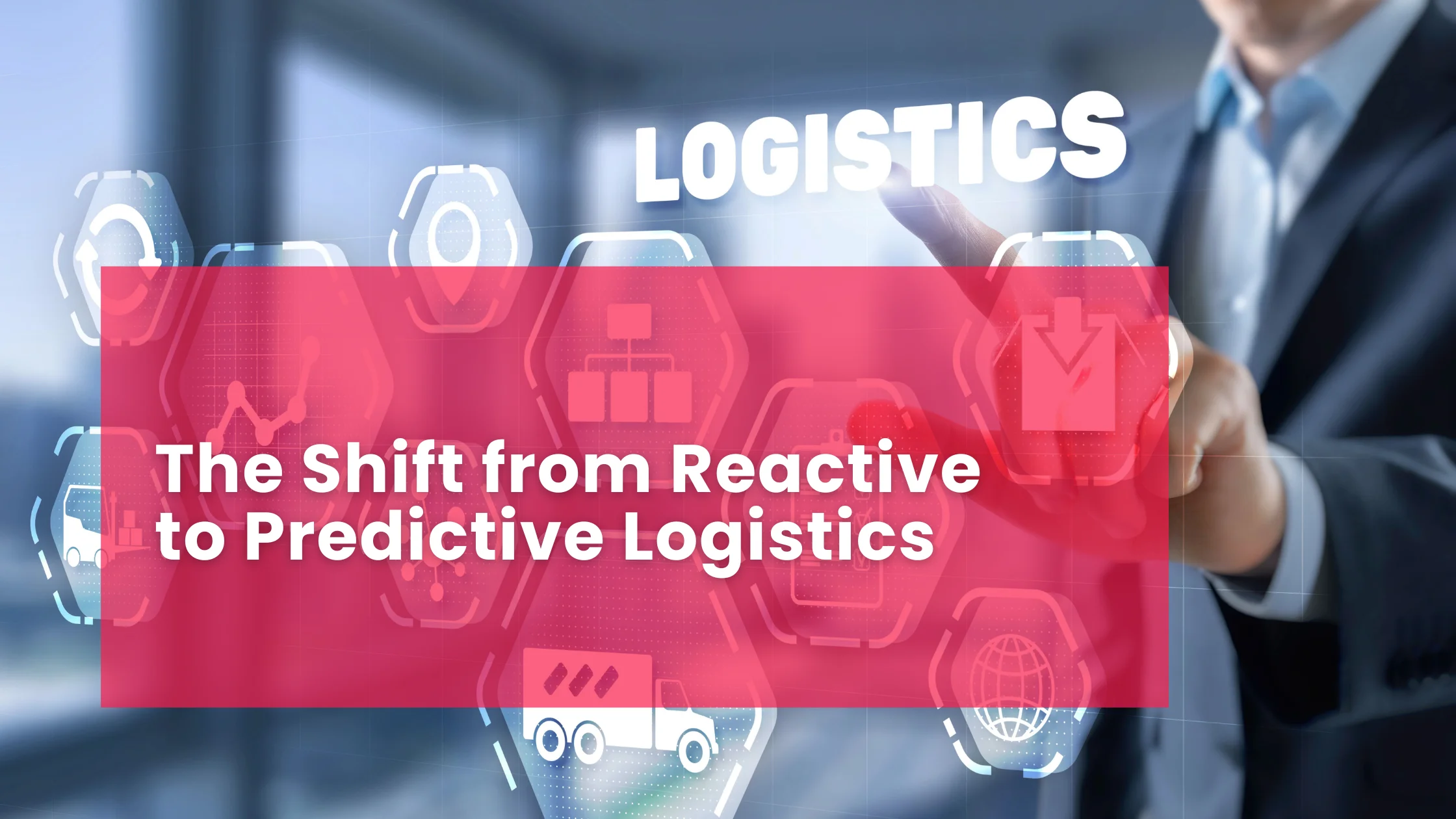 The Shift from Reactive to Predictive Logistics