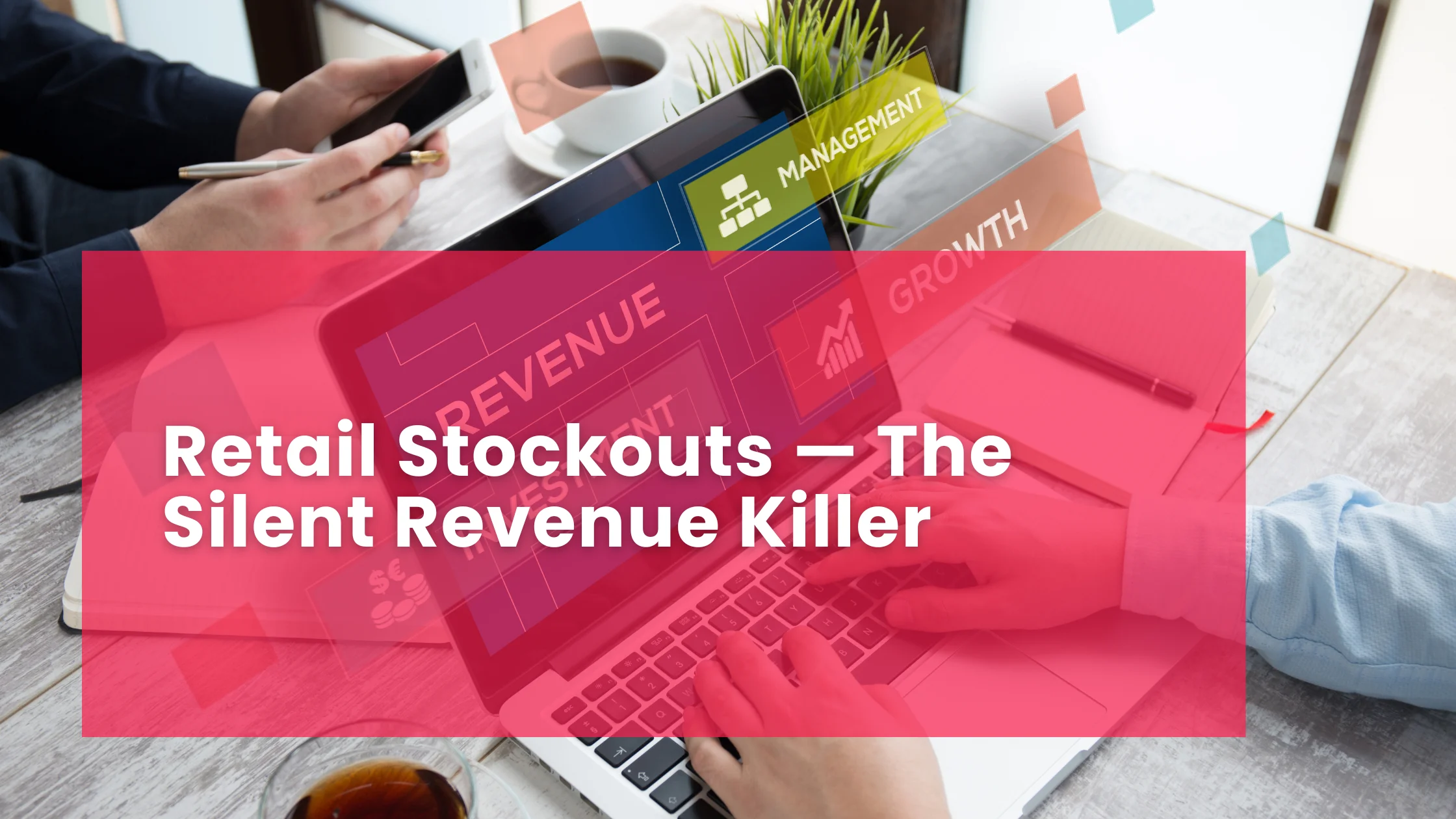 Retail Stockouts — The Silent Revenue Killer