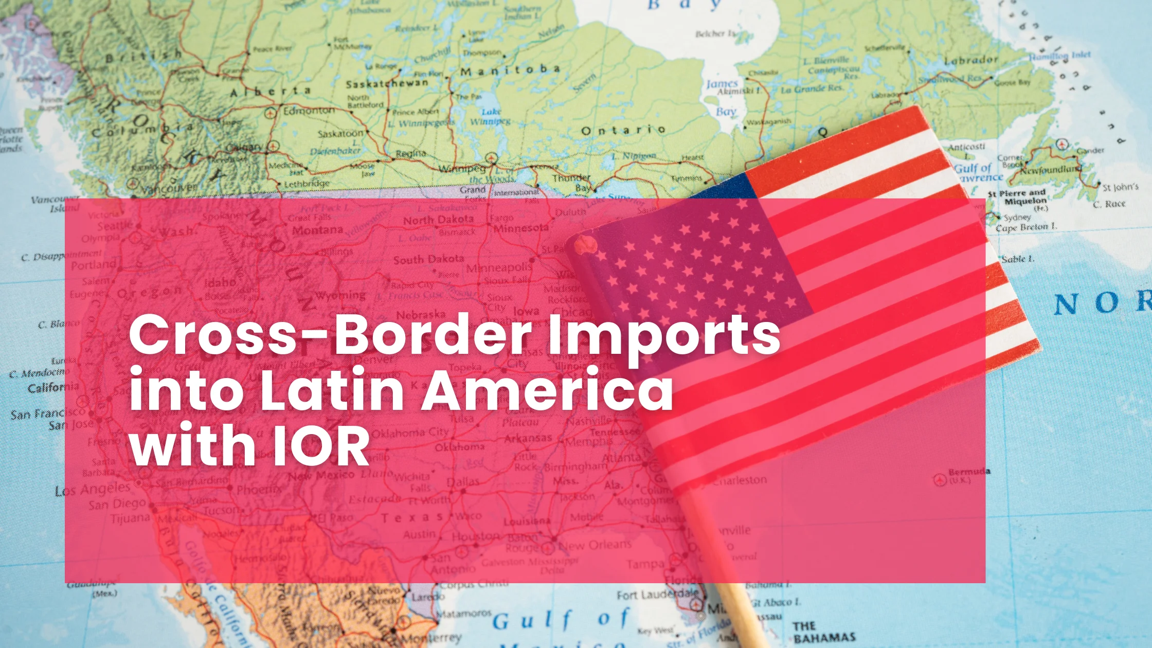 Cross-Border Imports into Latin America with IOR