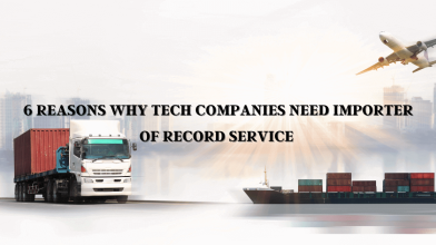 6 Reasons Why Tech Companies Need Importer Of Record Service