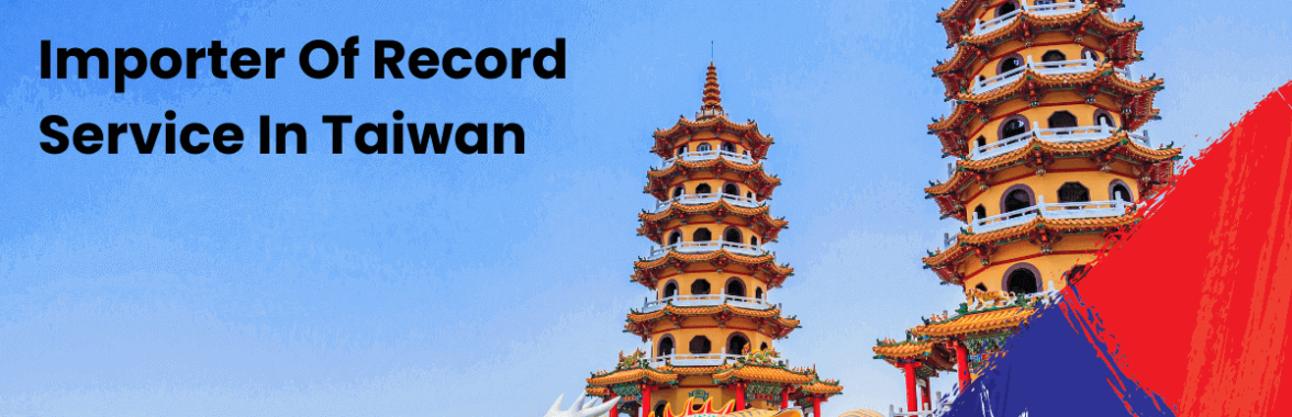 Importer-Of-Record-Service-In-Taiwan