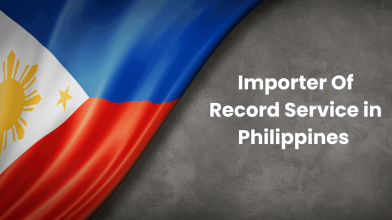 Importer Of Record Service in Philippines